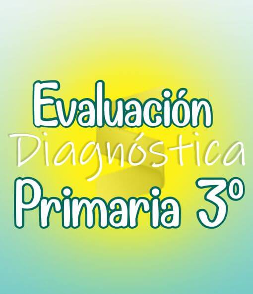 Evaluación Diagnostica de Primaria 3ª Grado + Material Extra