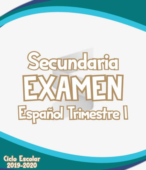 Examenes de Español Secundaria Trimestre I - Ciclo Escolar 2019-2020