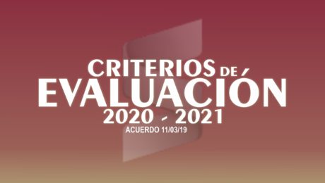 CRITERIOS DE EVALUACIÓN 2020 - 2021