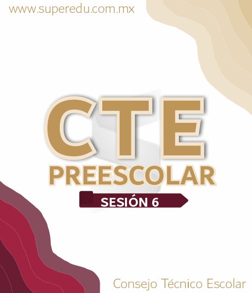 CTE de Preescolar 2021 – 2022 - Sesión 6