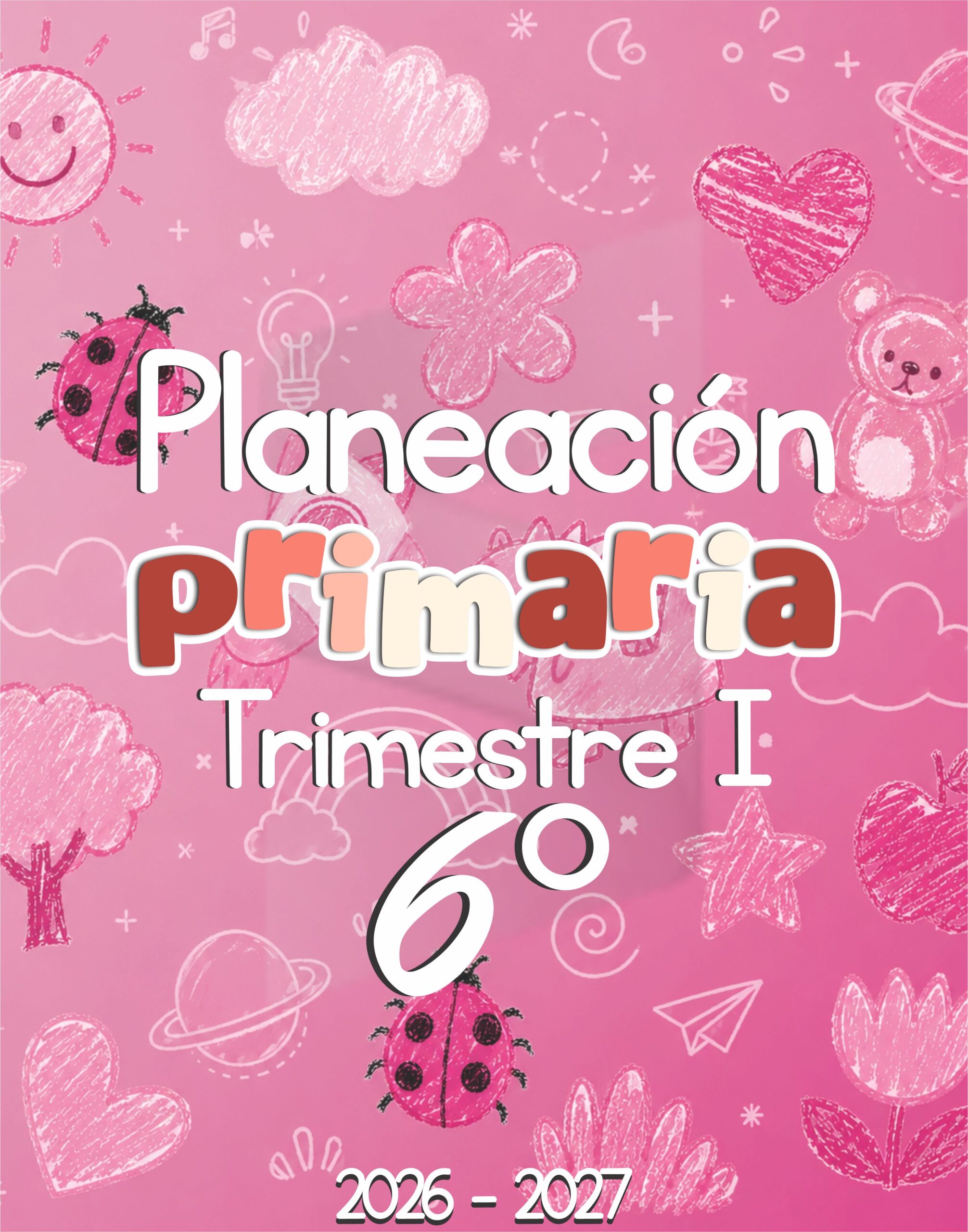 Planeación Primaria 6° - Primer Trimestre 26 - 27